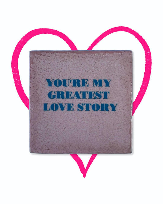 YOU'RE MY GREATEST LOVE STORY